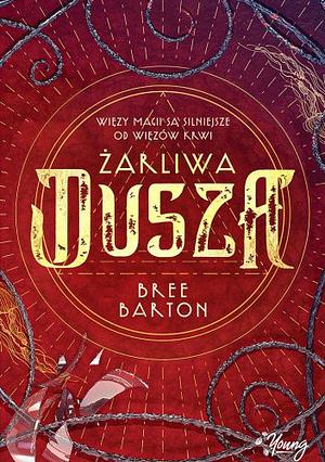 Żarliwa Dusza by Bree Barton