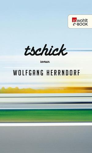 Tschick by Wolfgang Herrndorf