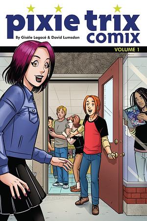 Pixie Trix Comix: Volume 1 by David Lumsdon, Gisèle Lagacé