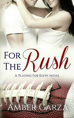 For the Rush by Amber Garza