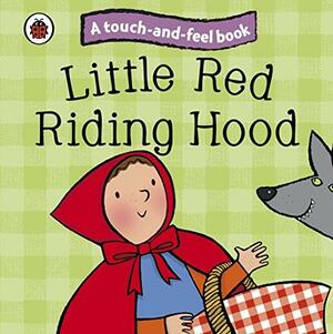 Touch and Feel Fairy Tales Little Red Riding Hood by Ronne Randall
