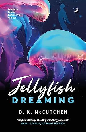 Jellyfish Dreaming by D.K. McCutchen