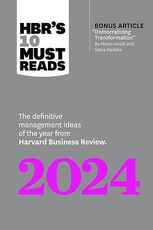 HBR's 10 Must Reads 2024: The Definitive Management Ideas of the Year from Harvard Business Review by Ella F. Washington, Harvard Business Review, Satya Nadella, Lynda Gratton, Marco Iansiti