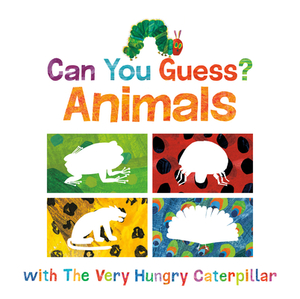 Can You Guess?: Animals with the Very Hungry Caterpillar by Eric Carle