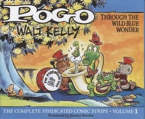 Pogo: The Complete Syndicated Comic Strips, Vol. 1: Through the Wild Blue Wonder by Walt Kelly, Jimmy Breslin