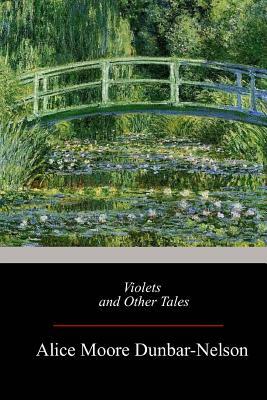 Violets and Other Tales by Alice Dunbar-Nelson