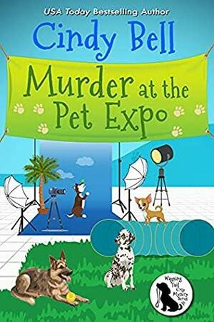 Murder at the Pet Expo by Cindy Bell