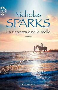 La risposta è nelle stelle by Nicholas Sparks, Alessandra Petrelli
