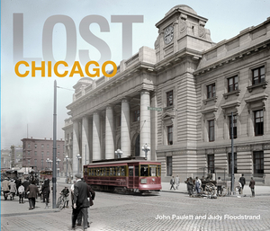 Lost Chicago by Judy Floodstrand, John Paulett