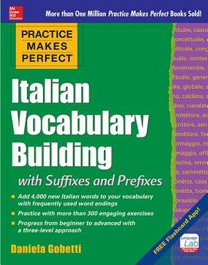 Practice Makes Perfect: Italian Vocabulary Builder by Daniela Gobetti