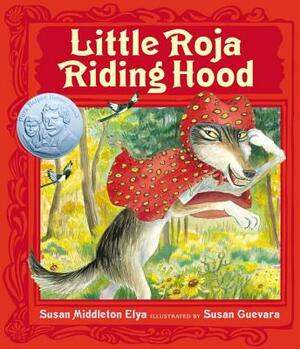 Little Roja Riding Hood by Susan Middleton Elya