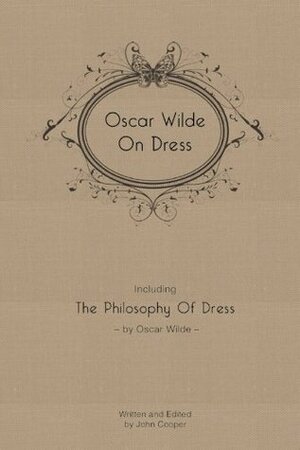 Oscar Wilde On Dress by Oscar Wilde, John Cooper