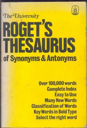 Roget's Thesaurus Of Synonyms And Antonyms by John Lewis Roget, Peter Mark Roget
