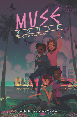 Muse Squad: The Cassandra Curse by Chantel Acevedo