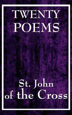Twenty Poems by St. John of the Cross by John Of the Cross St John of the Cross