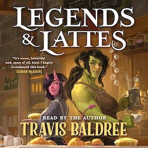 Legends & Lattes by Travis Baldree