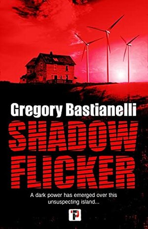 Shadow Flicker by Gregory Bastianelli