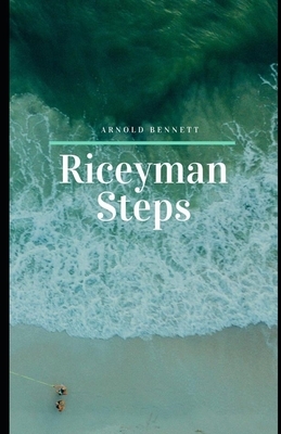 Riceyman Steps Illustrated by Arnold Bennett