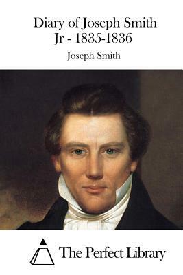 Diary of Joseph Smith Jr - 1835-1836 by Joseph Smith