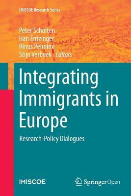 Integrating Immigrants in Europe: Research-Policy Dialogues by 