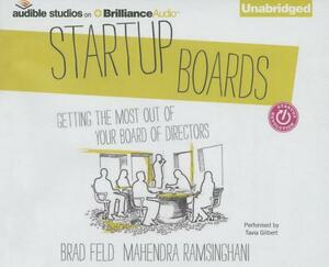 Startup Boards: Getting the Most Out of Your Board of Directors by Mahendra Ramsinghani, Brad Feld