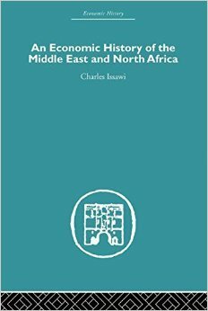 An Economic History of the Middle East and North Africa by Charles P. Issawi