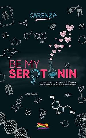 Be my Serotonin by Carenza, Carenza