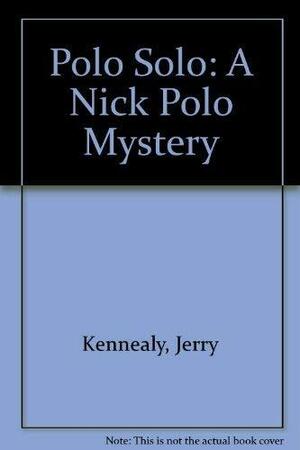 Polo Solo: A Nick Polo Mystery by Jerry Kennealy