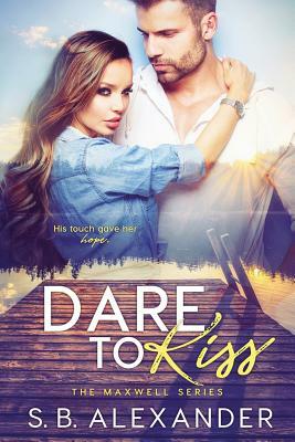 Dare to Kiss by S.B. Alexander