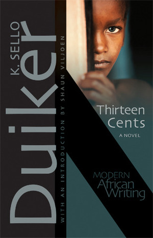 Thirteen Cents by K. Sello Duiker