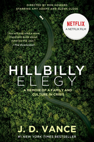 Hillbilly Elegy: A Memoir of a Family and Culture in Crisis by J.D. Vance