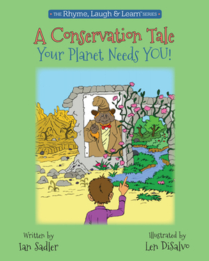 A Conservation Tale, Volume 5: Your Planet Needs You! by Ian Sadler