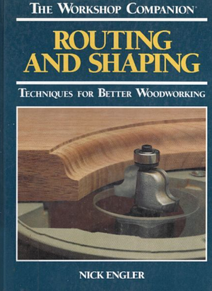 Routing and Shaping by Nick Engler