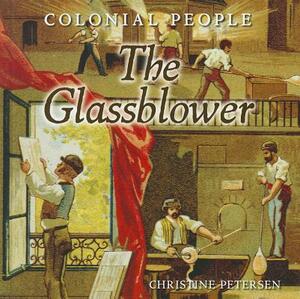 The Glassblower by Christine Petersen