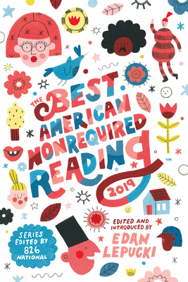 The Best American Nonrequired Reading 2019 by 826 National, Edan Lepucki