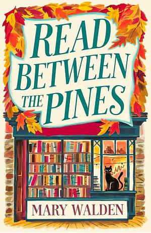 Read between the Pines by Mary Walden