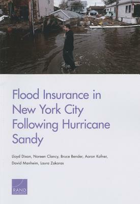 Flood Insurance in New York City Following Hurricane Sandy by Noreen Clancy, Bruce Bender, Lloyd Dixon