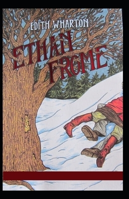 Ethan Frome Illustrated by Edith Wharton