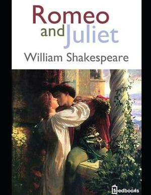 Romeo and Juliet: ( Annotated ) by William Shakespeare