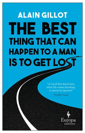 The Best Thing That Can Happen to a Man Is to Get Lost by Alain Gillot