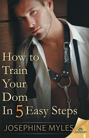 How to Train Your Dom in Five Easy Steps by Josephine Myles