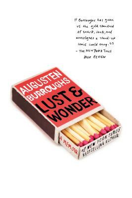 Lust & Wonder: A Memoir by Augusten Burroughs