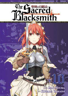 The Sacred Blacksmith, Volume 10 by Isao Miura