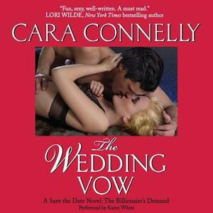 The Wedding Vow: A Save the Date Novel: A Billionaire's Demand by Cara Connelly