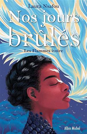 Les Flammes ivoires by Laura Nsafou