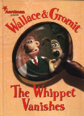 Wallace & Gromit: The Whippet Vanishes by Ian Rimmer