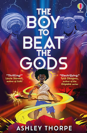 The Boy to Beat the Gods by Ashley Thorpe