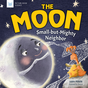 Moon: Small-But-Mighty Neighbor by Laura Perdew