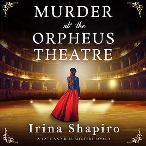 Murder at the Orpheus Theatre by Irina Shapiro