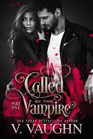 Called by the Vampire - Part 1 by V. Vaughn